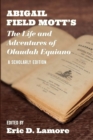 Abigail Field Mott's The Life and Adventures of Olaudah Equiano : A Scholarly Edition - Book