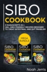 SIBO Cookbook : MEGA BUNDLE - 3 Manuscripts in 1 - 180+ SIBO-Friendly Recipes Designed to Treat Intestinal and GUT Problems - Book
