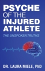 Psyche of the Injured Athlete : The Unspoken Truths - Book