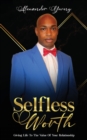 Selfless Worth : Giving life to the value of your relationship - Book