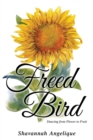 Freed Bird : Dancing from Flower to Fruit - Book