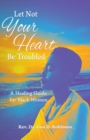 Let Not Your Heart Be Troubled : A Healing Guide for Black Women - Book