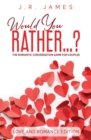 Would You Rather... ? The Romantic Conversation Game for Couples : Love and Romance Edition - Book