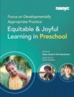 Focus on Developmentally Appropriate Practice : Equitable and Joyful Learning in Preschool - Book