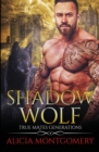 Shadow Wolf : True Mates Generations Book 7 - Book