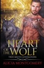 Heart of the Wolf : True Mates Generations Book 9 - Book