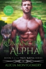 Romancing the Alpha (Large Print) : A Billionaire Werewolf Shifter Paranormal Romance - Book