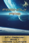 Friendly Fire : AFV Defender, Book 1 - Book