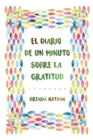 El Diario De Un Minuto Sobre La Gratitud - Book