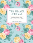 The Prayer Journal : 6 Month Journal for Prayer, Gratitude and Connection with God - Book