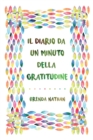 Il Diario Da Un Minuto Della Gratitudine - Book