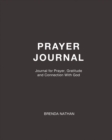 Prayer Journal : Journal for Prayer, Gratitude and Connection With God - Book