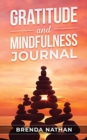 Gratitude and Mindfulness Journal : Journal to Practice Gratitude and Mindfulness - Book