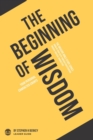 The Beginning of Wisdom : Your personal character counts - Leader Guide - Book