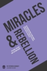 Miracles and Rebellion : The Good, the Bad, and the Indifferent - Leader Guide - Book