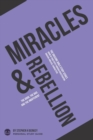 Miracles & Rebellion : The good, the bad, and the indifferent - Personal Study Guide - Book