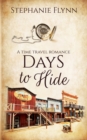 Days To Hide : A Time Travel Romance - Book