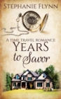 Years to Savor : A Time Travel Romance - Book