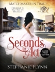 Seconds to Act : Large Print Edition, A Steamy Time Travel Romance - Book