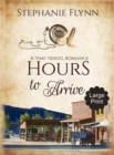 Hours to Arrive : A Time Travel Romance - Book