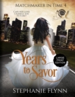 Years to Savor : Large Print Edition, A Steamy Time Travel Romance - Book
