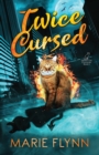 Twice Cursed : A Supernatural Urban Fantasy Suspense - Book