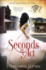 Seconds to Act : A Steamy Time Travel Romance - Book