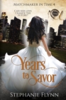 Years to Savor : A Steamy Time Travel Romance - Book