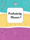Productivity Planner : Time Management Journal Agenda Daily Goal Setting Weekly Daily Student Academic Planning Daily Planner Growth Tracker Workbook - Book