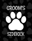 Groom's Sidekick : Best Man Furry Friend Wedding Dog Dog of Honor Country Rustic Ring Bearer Dressed To The Ca-nines I Do - Book
