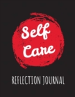 Self Care Reflection Journal : For Adults For Autism Moms For Nurses Moms Teachers Teens Women With Prompts Day and Night Self Love Gift - Book