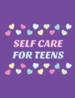 Self Care For Teens : For Adults For Autism Moms For Nurses Moms Teachers Teens Women With Prompts Day and Night Self Love Gift - Book