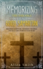 Memorizing the Parable of the Good Samaritan : Memorize Scripture, Memorize the Bible, and Seal God's Word in Your Heart - Book