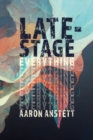 Late-Stage Everything - Book