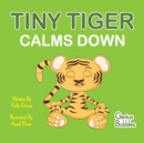 Tiny Tiger Calms Down : Genius Bubbles Book 1 - Book