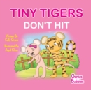 Tiny Tigers Don't Hit : Genius Bubbles Book 3 - Book