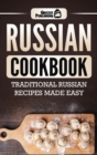 Russian Cookbook : Traditional Russian Recipes Made Easy - Book