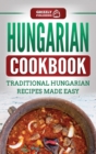 Hungarian Cookbook : Traditional Hungarian Recipes Made Easy - Book