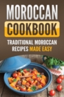 Moroccan Cookbook : Traditional Moroccan Recipes Made Easy - Book