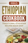 Ethiopian Cookbook : Traditional Ethiopian Recipes Made Easy - Book
