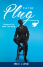 I'M THE PLUG : TRYING TO FLY WITH ONE WING - eBook