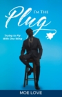 I'm the Plug : Trying to Fly with One Wing - Book
