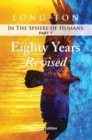 EIGHTY YEARS REVISED : IN THE SPHERE OF HUMANS PART 1 - eBook