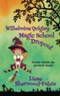 Wilhelmina Quigley : Magic School Dropout - Book