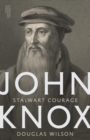 John Knox : Stalwart Courage - Book