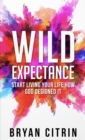 Wild Expectance : Start living your life how God designed it - Book
