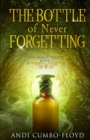 The Bottle of Never Forgetting - Book