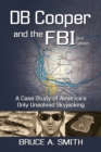 DB COOPER and the FBI : A Case Study of America's Only Unsolved Skyjacking - Book