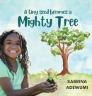 A Tiny Seed Becomes a Mighty Tree - Book