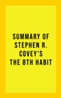 Summary of Stephen R. Covey's The 8th Habit - eBook
